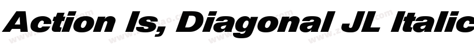 Action Is, Diagonal JL Italic字体转换